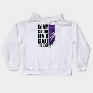 In my cutlure death is not the end Kids Hoodie